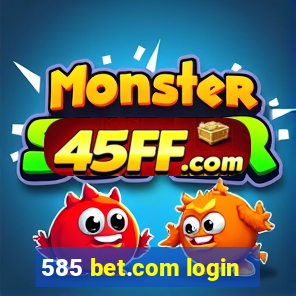 585 bet.com login
